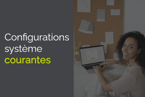 Configurations système courantes dans Viridem