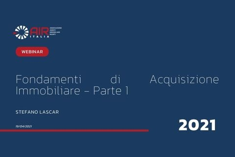 Fondamenti di Acquisizione Immobiliare - PArte 1 (2021-017) (2021-017)