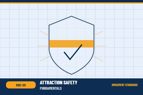 RIDE 101: Attraction Safety Fundamentals