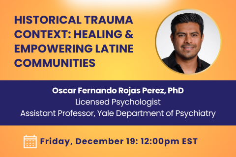 Historical Trauma Context: Healing & Empowering Latine Communities (Student Member - $5)