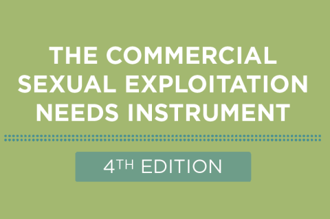 Commercial Sexual Exploitation Needs Instrument - 4th Edition