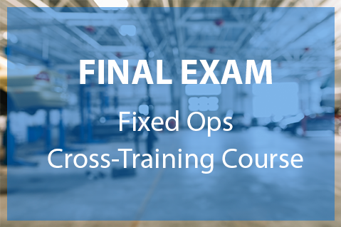 Fixed Ops Cross Training Final Exam (AS_CSC111)