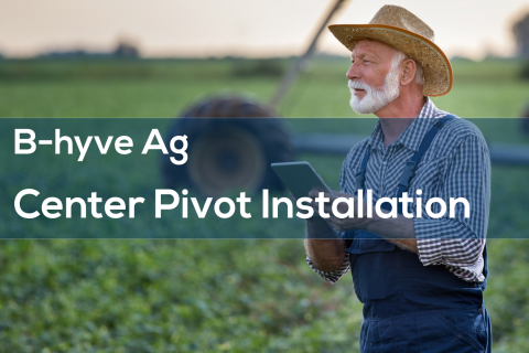 B-hyve Ag Center Pivot Installation and Onboarding