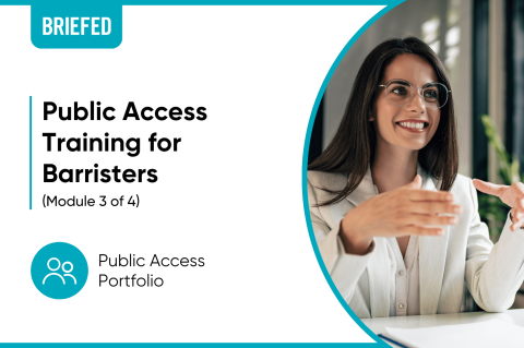 Public Access Training for Barristers: Module 3 of 4