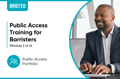 Public Access Training for Barristers: Module 2 of 4