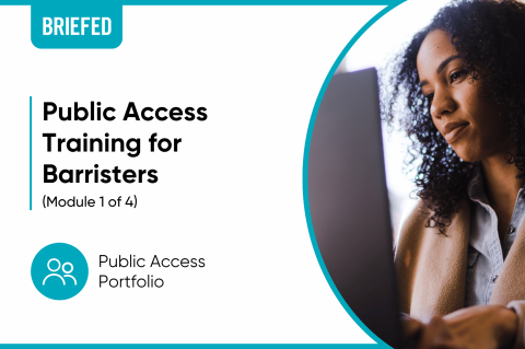 Public Access Training for Barristers: Module 1 of 4