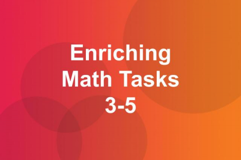 Recording: 3-5 Enriching Math Tasks
