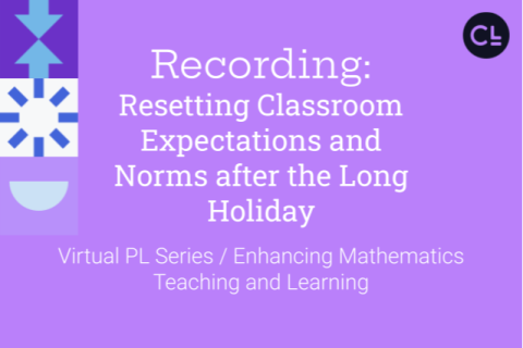 Recording: Resetting Classroom Expectations and Norms after the Long Holiday (M-S-123)