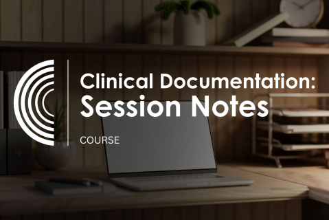Clinical Documentation: Session Notes