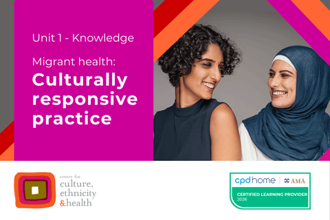Migrant Health: Culturally Responsive Practice - Unit 1 Knowledge (CPD Home) (CPD_CC_Unit1)