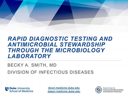 Rapid Diagnostic Testing & Antimicrobial Stewardship Through the Microbiology Laboratory