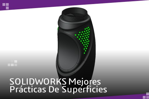 SOLIDWORKS Mejores Practicas De Superficies 1h