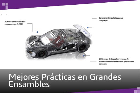 SOLIDWORKS Mejores Practicas de Grandes Ensambles 1h