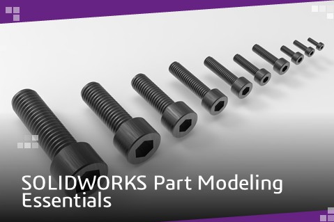 SOLIDWORKS Part Modeling Essentials I