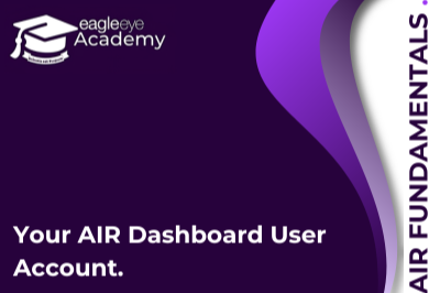 AIR Fundamentals - Your AIR Dashboard User Account. (EE10)