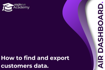 AIR Dashboard - How to find and export customers data. (EE54)