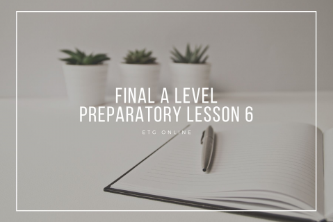ALP6 - Final A Level Preparatory Lessons (ALP6)