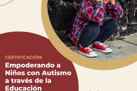 CERTIFICACIÓN
EMPODERANDO A NIÑOS CON AUTISMO A TRAVÉS DE LA EDUCACIÓN