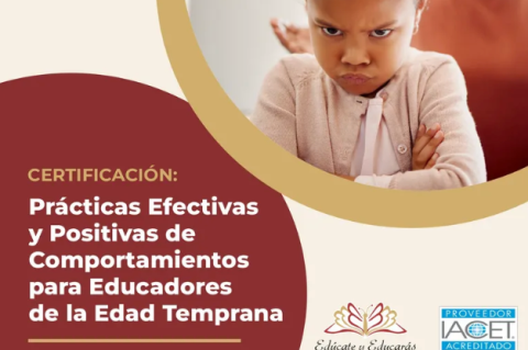 CERTIFICACIÓN
PRÁCTICAS EFECTIVAS Y POSITIVAS DE COMPORTAMIENTOS PARA EDUCADORES DE LA EDAD TEMPRANA