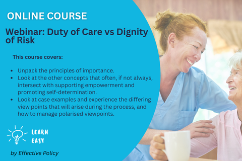 Webinar: Duty of Care vs Dignity of Risk (WEB-307)