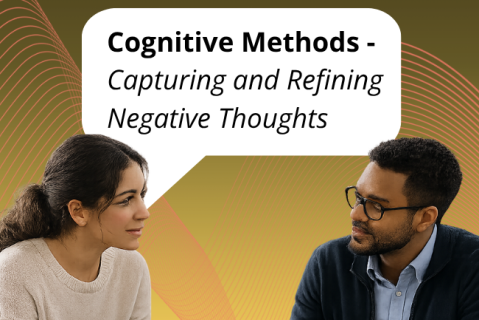 On-Demand Deliberate Practice Skill 11: Cognitive Methods - Capturing and Refining Negative Thoughts