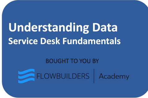 Service Desk Fundamentals:  Understanding Data (FBCSA1T001)