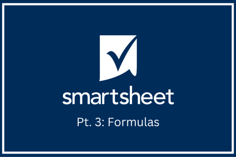 Smartsheet Guide (Pt.3: Formulas) (ORNT0003)