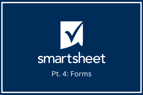 Smartsheet Guide (Pt.4: Forms) (ORNT0004)