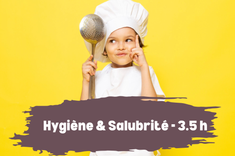 Formation en HYGIÈNE ET SALUBRITÉ ALIMENTAIRES 3h30 (HYG3.5)