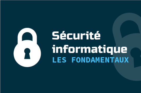 Sécurité informatique - Les fondamentaux (SSI01)