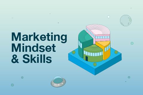 Marketing Mindset & Skills