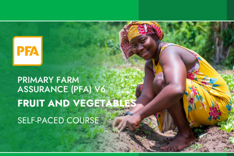 Primary Farm Assurance (PFA) v6 - F&V | Self-Paced Course (01-1704-25)