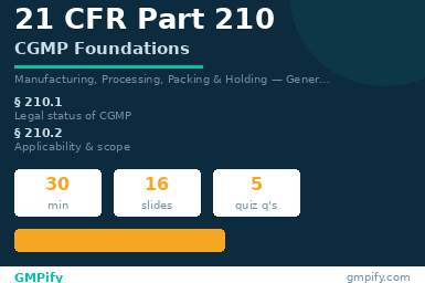 21 CFR Part 210: cGMP Foundations