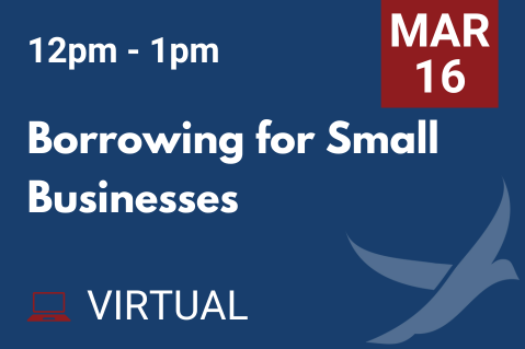 MAR 16 Borrowing for Small Businesses (20260316)
