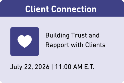 Client Connection: Building Trust and Rapport with Clients (BAC 07/26)