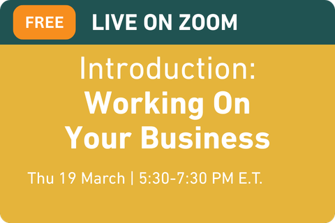 LIVE on ZOOM: Working On Your Business