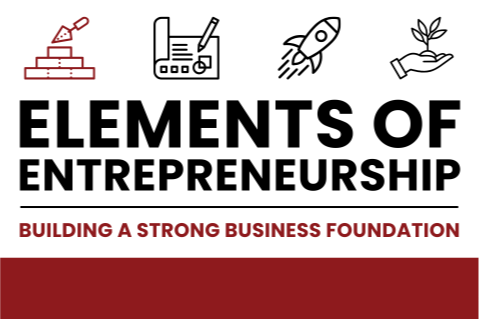 Elements of Entrepreneurship Course 1: Building a Strong Business Foundation (20260423.)