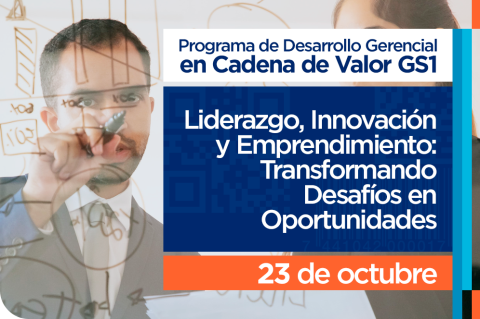 Liderazgo, Innovación y Emprendimiento: Transformando desafíos en oportunidades (GS1-PDG-2025-009)
