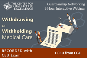 Withdrawing or Withholding Medical Care Recording + CEU Exam