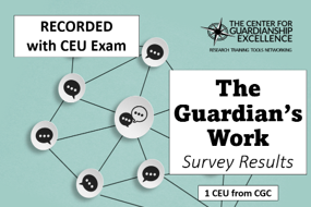 The Guardian's Work: Survey Results Recording + CEU Exam