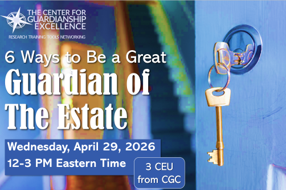 6 Ways to Be a Great Guardian of the Estate