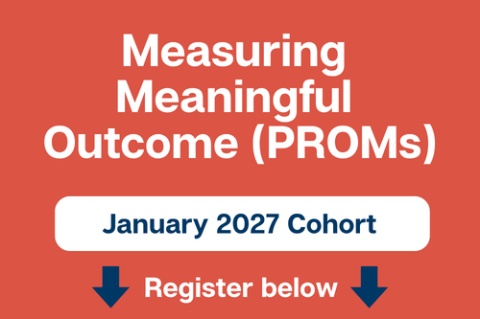 Measuring Meaningful Outcomes & PROMs in Health Care| January 2027