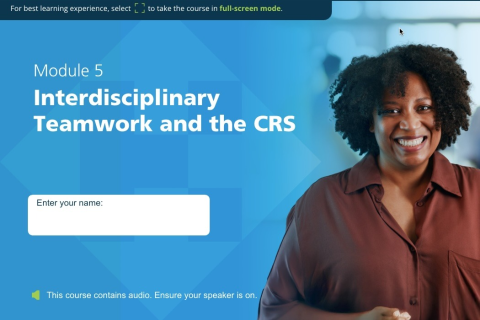 Module 5 Interdisciplinary Teamwork and the CRS