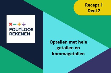 3.1 Werkboek deel 1: Optellen met gehele getallen en kommagetallen