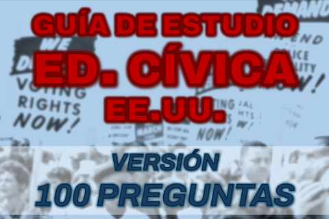 Guía de estudio del examen de educación cívica (ver. 100 preguntas) (ESP1)