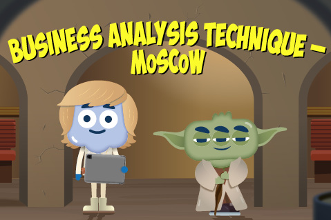 Business Analysis Technique - MoSCoW (DA012) Business Analysis Technique - MoSCoW (DA012)