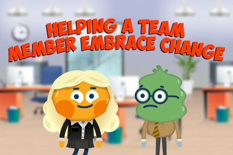 Helping a Team Member Embrace Change (PL005)