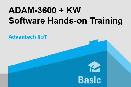 ADAM-3600 + KW Software Hands-on Training: Operational Skills and Application Examples (BS304) (IO_00001775)