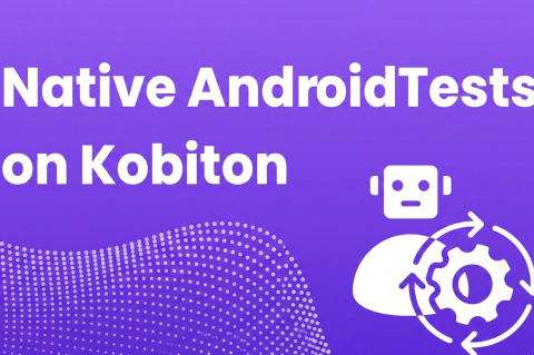 Native AndroidTests on Kobiton