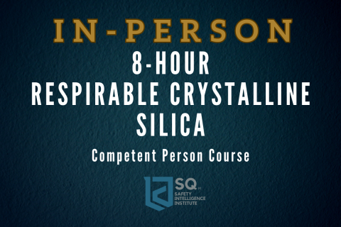 Respirable Crystalline Silica: Competent Person - [In-Person] - Jul 10, 2026 (07-10-2026 RCS IP)